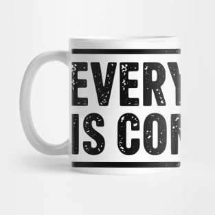 Everything Is Computer Mug